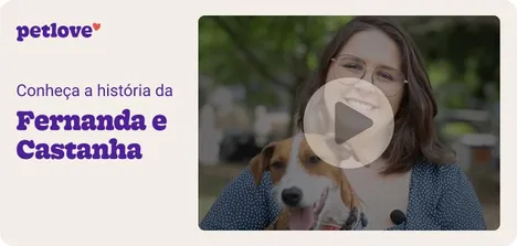 Conheça a história de Fernanda e Castanha
